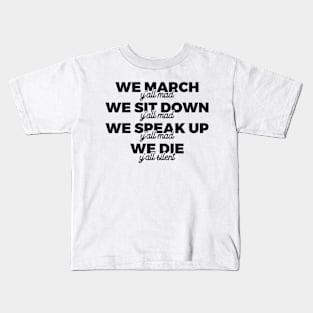 We March Y'all Mad We Sit Down Y'all Mad Kids T-Shirt